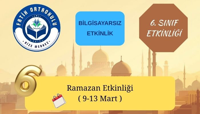 Ramazan Etkinliği, Bilgisayarsız Etkinlik, 6. Sınıf
